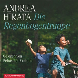 Hörbuch Die Regenbogentruppe  - Autor Andrea Hirata   - gelesen von Sebastian Rudolph