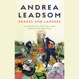 Hörbuch Snakes and Ladders  - Autor Andrea Leadsom   - gelesen von Andrea Leadsom