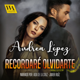 Hörbuch Recordaré olvidarte  - Autor Andrea López   - gelesen von Schauspielergruppe