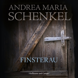 Hörbuch Finsterau  - Autor Andrea Maria Schenkel   - gelesen von Andrea Maria Schenkel
