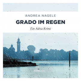 Hörbuch Grado im Regen  - Autor Andrea Nagele   - gelesen von Sarah Arndtz