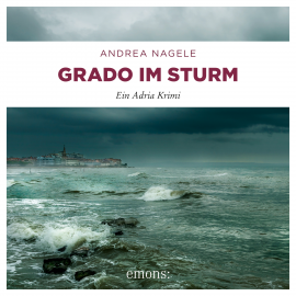 Hörbuch Grado im Sturm  - Autor Andrea Nagele   - gelesen von Sarah Arndtz