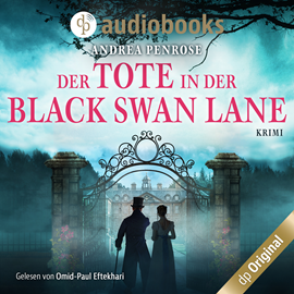 Hörbuch Der Tote in der Black Swan Lane - Ein Fall für Wrexford and Sloane, Band 1 (Ungekürzt)  - Autor Andrea Penrose   - gelesen von Omid-Paul Eftekhari