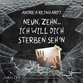 Hörbuch Neun, Zehn ... ich will dich sterben seh'n  - Autor Andrea Reinhardt   - gelesen von Schauspielergruppe