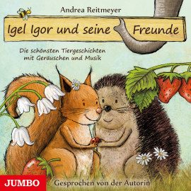 Hörbuch Igel Igor und seine Freunde  - Autor Andrea Reitmeyer   - gelesen von Andrea Reitmeyer