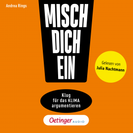 Hörbuch Misch dich ein! Klug für das Klima argumentieren  - Autor Andrea Rings   - gelesen von Julia Nachtmann