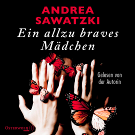 Hörbuch Ein allzu braves Mädchen  - Autor Andrea Sawatzki   - gelesen von Andrea Sawatzki