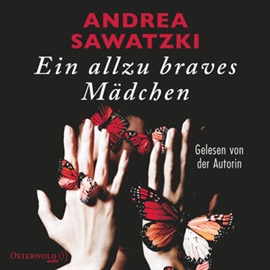 Hörbuch Ein allzu braves Mädchen  - Autor Andrea Sawatzki   - gelesen von Andrea Sawatzki