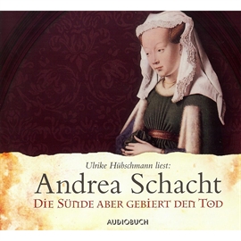 Hörbuch Die Sünde aber gebiert den Tod  - Autor Andrea Schacht   - gelesen von Ulrike Hübschmann