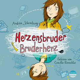 Hörbuch Herzensbruder - Bruderherz  - Autor Andrea Schomburg   - gelesen von Camilla Renschke