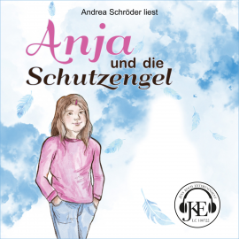 Hörbuch Anja und die Schutzengel  - Autor Andrea Schröder   - gelesen von Andrea Schröder