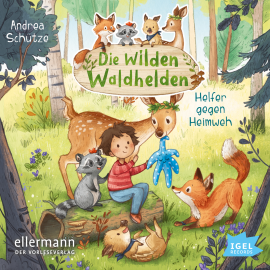 Hörbuch Die wilden Waldhelden. Helfer gegen Heimweh  - Autor Andrea Schütz   - gelesen von Cathlen Gawlich