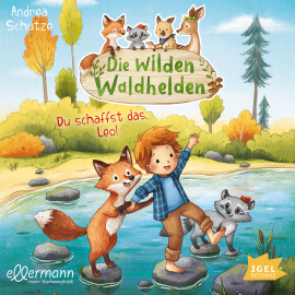 Hörbuch Die wilden Waldhelden. Du schaffst das, Leo!  - Autor Andrea Schütze   - gelesen von Cathlen Gawlich