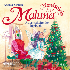 Hörbuch Maluna Mondschein. Das Adventskalenderhörbuch  - Autor Andrea Schütze   - gelesen von Cathlen Gawlich