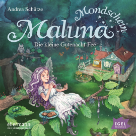 Hörbuch Maluna Mondschein. Die kleine Gutenacht-Fee  - Autor Andrea Schütze   - gelesen von Cathlen Gawlich
