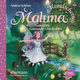 Hörbuch Maluna Mondschein. Zauberhafte Gutenacht-Geschichten  - Autor Andrea Schütze   - gelesen von Cathlen Gawlich