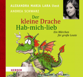 Hörbuch Der kleine Drache Hab-mich-lieb  - Autor Andrea Schwarz   - gelesen von Alexandra Maria Lara