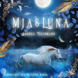 Hörbuch Mia und Luna  - Autor Andrea Teichmann   - gelesen von Stefanie Huber