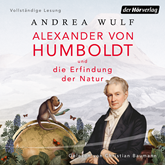 Hörbuch Alexander von Humboldt und die Erfindung der Natur  - Autor Andrea Wulff   - gelesen von Christian Baumann