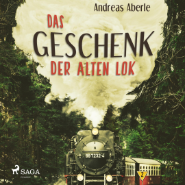 Hörbuch Das Geschenk der alten Lok (Ungekürzt)  - Autor Andreas Aberle   - gelesen von Iris Eick