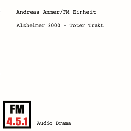 Hörbuch Alzheimer 2000 - Toter Trakt  - Autor Andreas Ammer;FM Einheit   - gelesen von Schauspielergruppe