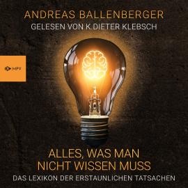 Hörbuch Alles, was man nicht wissen muss (Ungekürzt)  - Autor Andreas Ballenberger   - gelesen von K. Dieter Klebsch