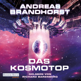 Hörbuch Das Kosmotop  - Autor Andreas Brandhorst   - gelesen von Richard Barenberg