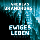 Hörbuch Ewiges Leben  - Autor Andreas Brandhorst   - gelesen von Richard Barenberg