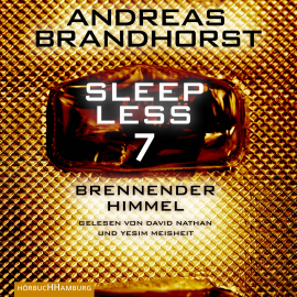 Hörbuch Sleepless – Brennender Himmel (Sleepless 7)  - Autor Andreas Brandhorst   - gelesen von Schauspielergruppe