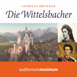 Hörbuch Die Wittelsbacher (Ungekürzt)  - Autor Andreas Brunner   - gelesen von Martin Falk