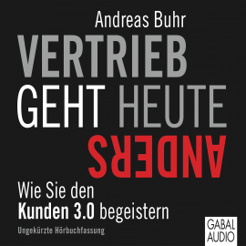 Hörbuch Vertrieb geht heute anders  - Autor Andreas Buhr   - gelesen von Schauspielergruppe