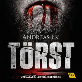 Hörbuch Törst  - Autor Andreas Ek   - gelesen von Ludvig Josephson