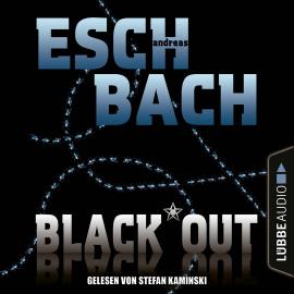 Hörbuch Black*Out - Black*Out-Trilogie, Teil 1 (Ungekürzt)  - Autor Andreas Eschbach   - gelesen von Stefan Kaminski