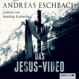 Hörbuch Das Jesus-Video  - Autor Andreas Eschbach   - gelesen von Matthias Koeberlin