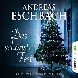 Hörbuch Das schönste Fest  - Autor Andreas Eschbach   - gelesen von Christoph Wortberg