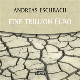 Hörbuch Eine Trillion Euro  - Autor Andreas Eschbach   - gelesen von Sascha Rotermund