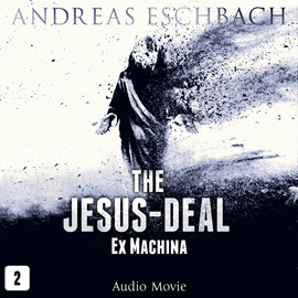 Hörbuch Ex Machina (The Jesus-Deal 2)  - Autor Andreas Eschbach   - gelesen von Schauspielergruppe