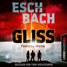 Hörbuch Gliss - Tödliche Weite (Ungekürzt)  - Autor Andreas Eschbach   - gelesen von Timo Weisschnur