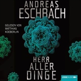 Hörbuch Herr aller Dinge  - Autor Andreas Eschbach   - gelesen von Matthias Koeberlin