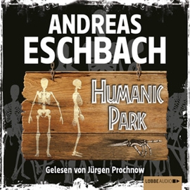 Hörbuch Humanic Park  - Autor Andreas Eschbach   - gelesen von Jürgen Prochnow