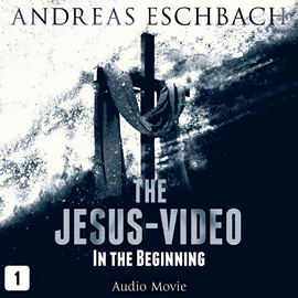 Hörbuch In the Beginning (The Jesus-Video 1)  - Autor Andreas Eschbach   - gelesen von Schauspielergruppe