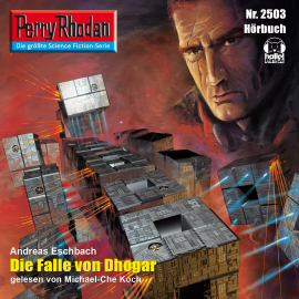 Hörbuch Perry Rhodan 2503: Die Falle von Dhogar  - Autor Andreas Eschbach   - gelesen von Michael-Che Koch