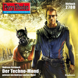 Hörbuch Perry Rhodan 2700: Der Techno-Mond  - Autor Andreas Eschbach   - gelesen von Andreas Laurenz Maier