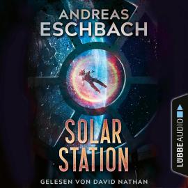 Hörbuch Solarstation (Ungekürzt)  - Autor Andreas Eschbach   - gelesen von David Nathan