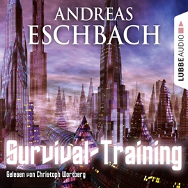 Hörbuch Survival-Training  - Autor Andreas Eschbach   - gelesen von Christoph Wortberg