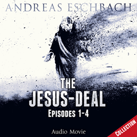 Hörbuch The Jesus-Deal Collection: Episodes 01-04  - Autor Andreas Eschbach   - gelesen von Schauspielergruppe