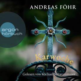 Hörbuch Karwoche - Ein Wallner & Kreuthner Krimi, Band 3 (Ungekürzte Lesung)  - Autor Andreas Föhr   - gelesen von Michael Schwarzmaier