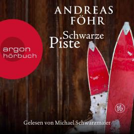 Hörbuch Schwarze Piste - Ein Wallner & Kreuthner Krimi, Band 4 (Ungekürzte Lesung)  - Autor Andreas Föhr   - gelesen von Michael Schwarzmaier