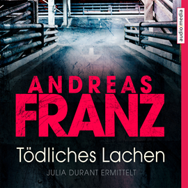 Hörbuch Tödliches Lachen  - Autor Andreas Franz   - gelesen von Julia Fischer