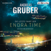 Hörbuch Die letzte Fahrt der Enora Time  - Autor Andreas Gruber   - gelesen von Schauspielergruppe